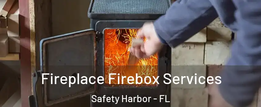  Fireplace Firebox Services Safety Harbor - FL