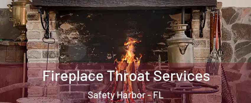  Fireplace Throat Services Safety Harbor - FL